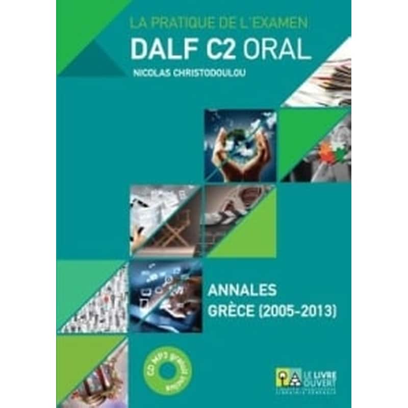 Dalf C2 Oral - Annales 2005 - 2013 (Annales 2005 - 2013) CD MP3 gratuit inclus