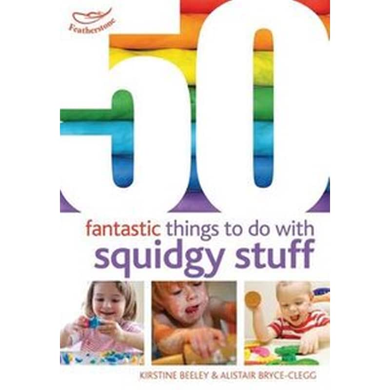 50 Fantastic things to do with squidgy stuff