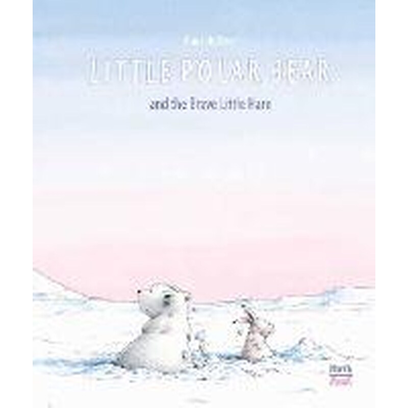 Little Polar Bear and the Brave Little Hare