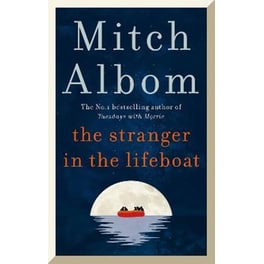 The Stranger in the Lifeboat : The uplifting new novel from the bestselling author of Tuesdays with Morrie