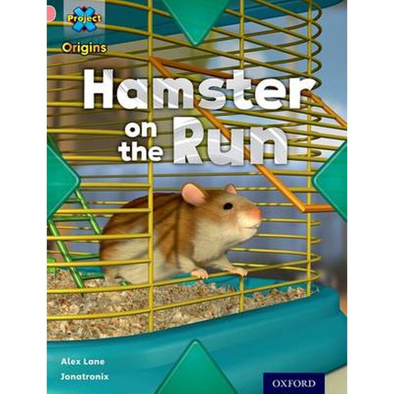 Project X Origins- Pink Book Band, Oxford Level 1+- My Home- Hamster on the Run 0944550