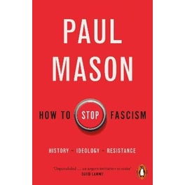 How to Stop Fascism : History, Ideology, Resistance