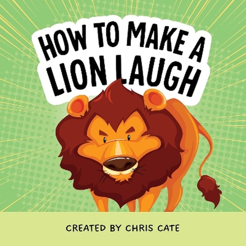 How to Make a Lion Laugh