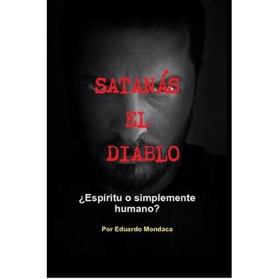 Satanas El Diablo 'Espiritu O Simplemente Humano? image 0