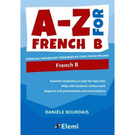 A-Z for French B : Essential vocabulary organized by topic for IB Diploma image 0