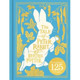The Tale of Peter Rabbit: 125th Anniversary Edition