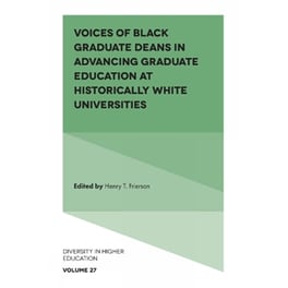 Voices of Black Graduate Deans in Advancing Graduate Education at Historically White Universities