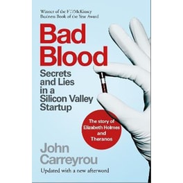 Bad Blood : Secrets and Lies in a Silicon Valley Startup