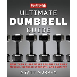 Men's Health Ultimate Dumbbell Guide