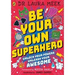 Be Your Own Superhero