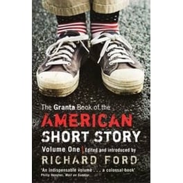 The Granta Book Of The American Short Story v. 1