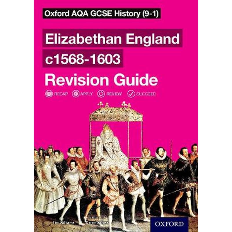 Oxford AQA GCSE History: Elizabethan England c1568-1603 Revision Guide