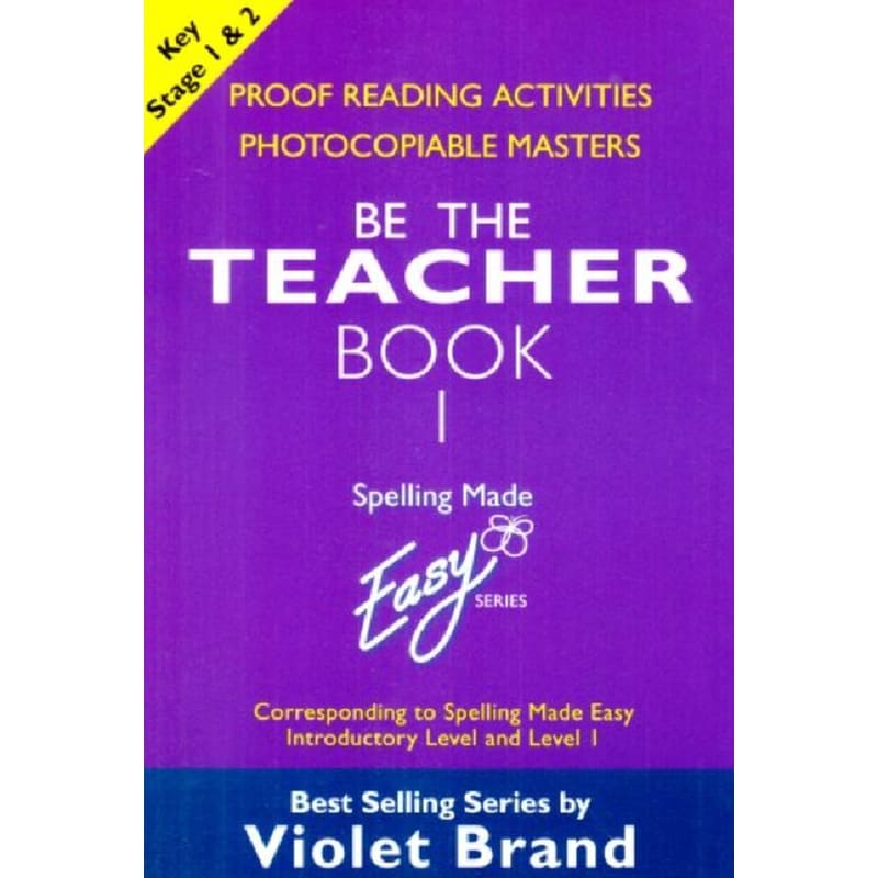 Spelling Made Easy: Be The Teacher Book 1
