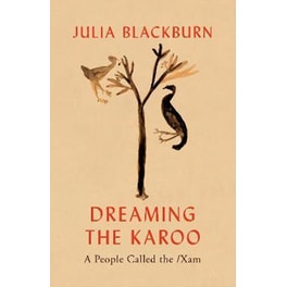 Dreaming the Karoo: A People Called the /Xam