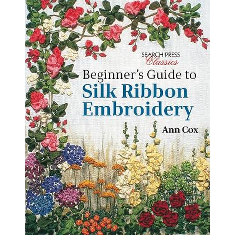 Beginners Guide to Silk Ribbon Embroidery