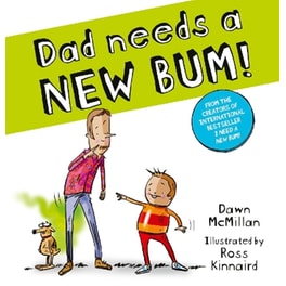 Dad Needs a New Bum! (PB)