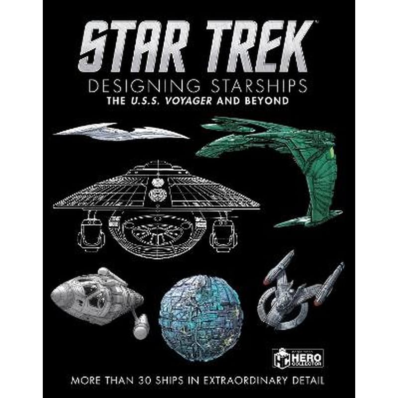 Star Trek Designing Starships Volume 2: Voyager and Beyond