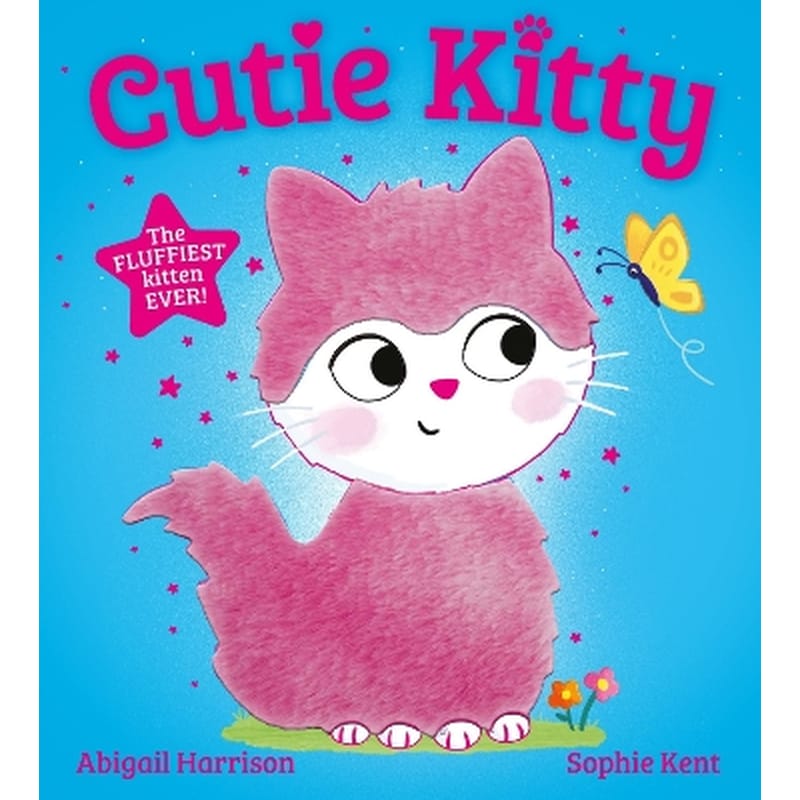 Cutie Kitty: the picture book with the fluffiest touch-and-feel cat on the cover!