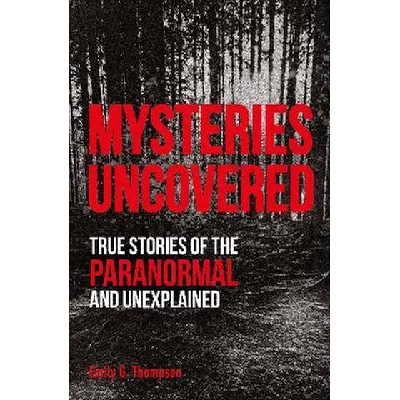 Mysteries Uncovered : True Stories of the Paranormal and Unexplained image 0