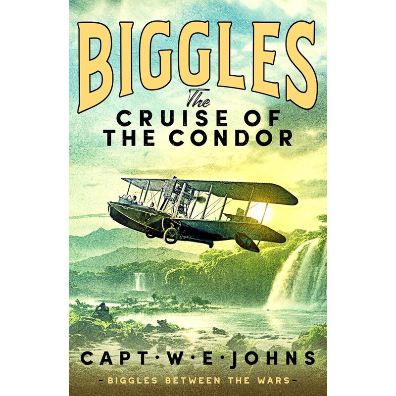 Biggles - The Cruise of the Condor