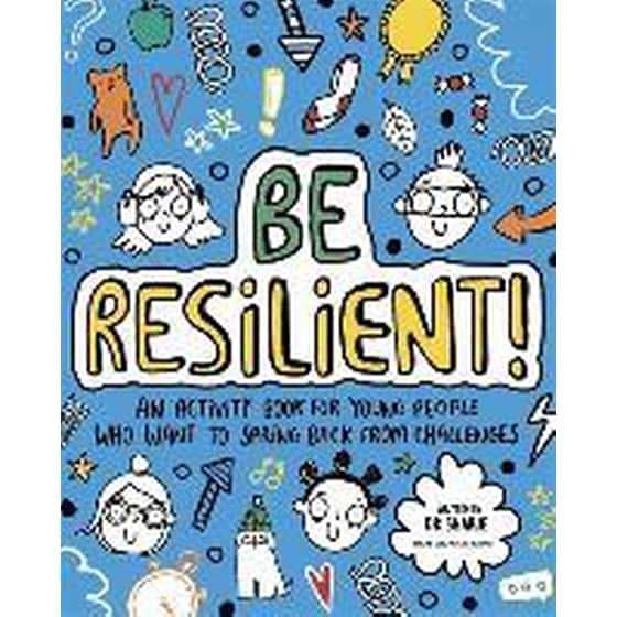 Be Resilient! (Mindful Kids) : An activity book for young people who want to spring back from challenges image 0