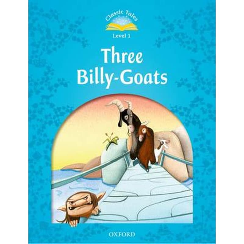 Classic Tales Second Edition- Level 1- The Three Billy Goats Gruff