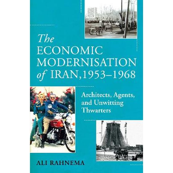 The Economic Modernisation of Iran, 1953–1968 - Ali Rahnema | Public βιβλία