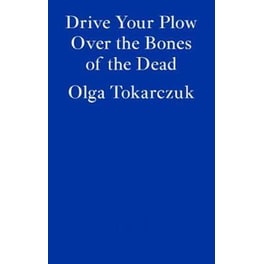 Drive Your Plow Over the Bones of the Dead
