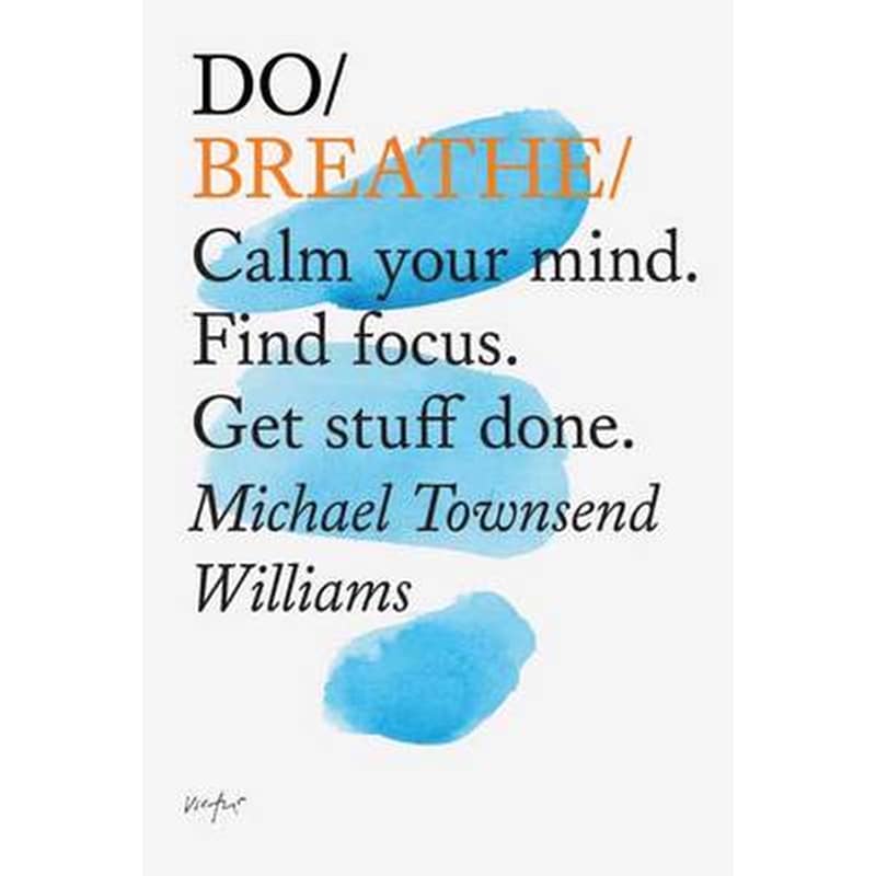 DO BREATHE: CALM YOUR MIND. FIND FOCUS.