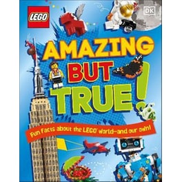 LEGO Amazing But True - Fun Facts About the LEGO World and Our Own!