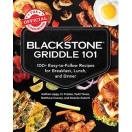 Blackstone Griddle 101: The Official Cookbook