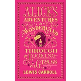 Alice's Adventures in Wonderland and Through the Looking-Glass