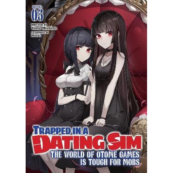 Trapped in a Dating Sim: The World of Otome Games is Tough for Mobs (Light Novel) Vol. 3 image 0