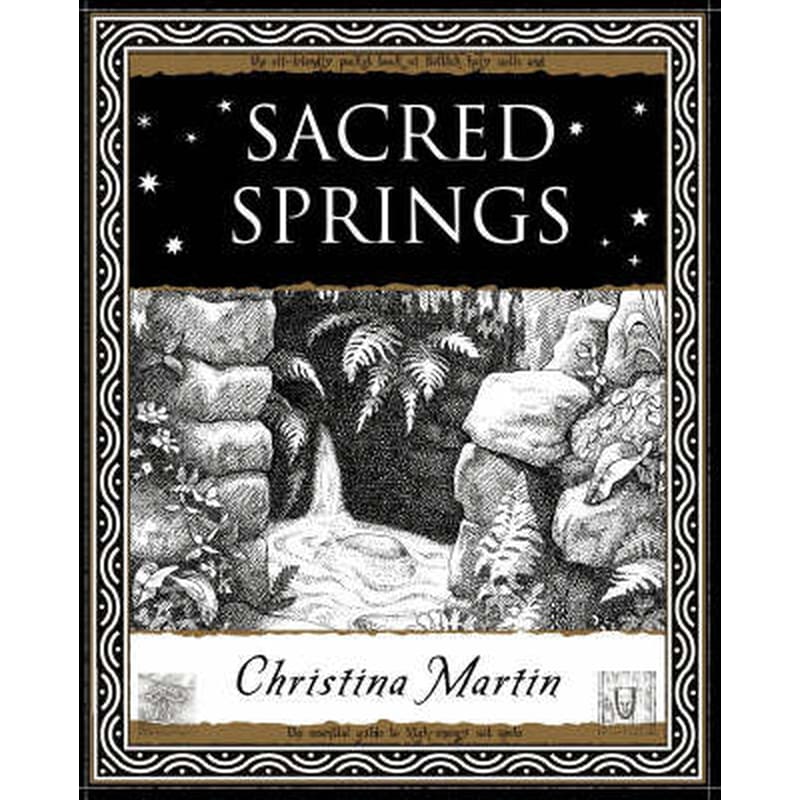 Sacred Springs - Holy Wells in Great Britain