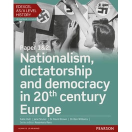 Edexcel AS/A Level History, Paper 1&2- Nationalism, dictatorship and democracy in 20th century Europe - Student Book + ActiveBook