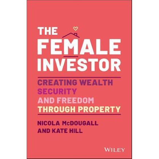 The Female Investor: Creating Wealth, Security, an d Freedom through Property image 0
