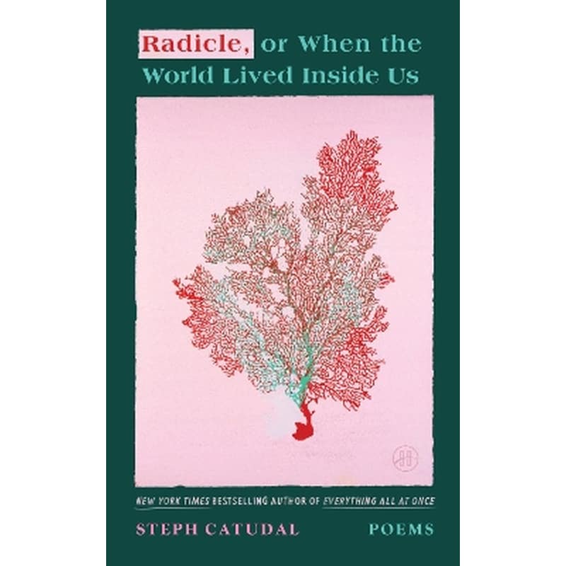 Radicle, or When the World Lived Inside Us