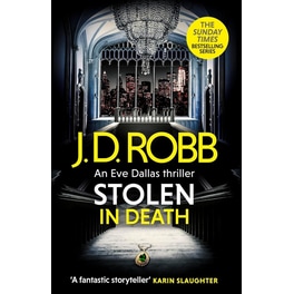 Stolen in Death: An Eve Dallas thriller (In Death 62)