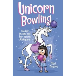 Unicorn Bowling (Phoebe and Her Unicorn Series Book 9)