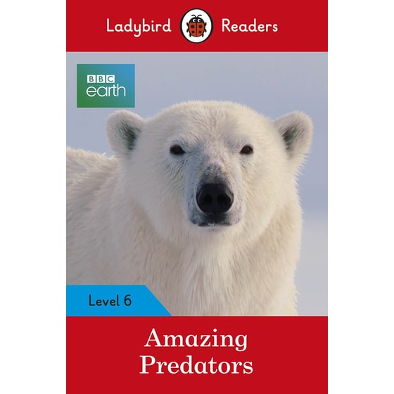Ladybird Readers Level 6 - BBC Earth - Amazing Predators (ELT Graded Reader ) image 0