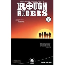 Rough Riders. Volume 3 Ride or Die