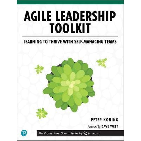 Agile Leadership Toolkit: Learning to Thrive with Self-Managing Teams image 0