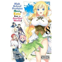 High School Prodigies Have It Easy Even in Another World! Vol. 8