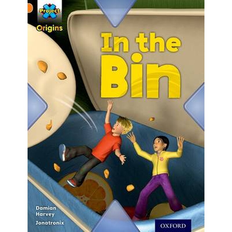 Project X Origins- Orange Book Band, Oxford Level 6- What a Waste- In the Bin