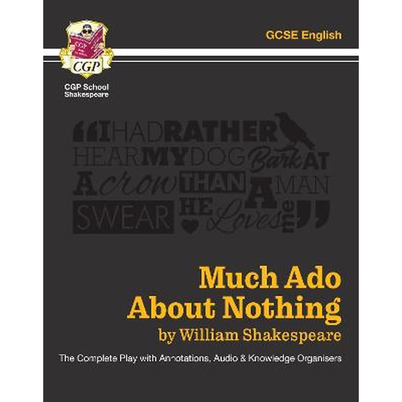 Much Ado About Nothing - The Complete Play with Annotations, Audio and Knowledge Organisers