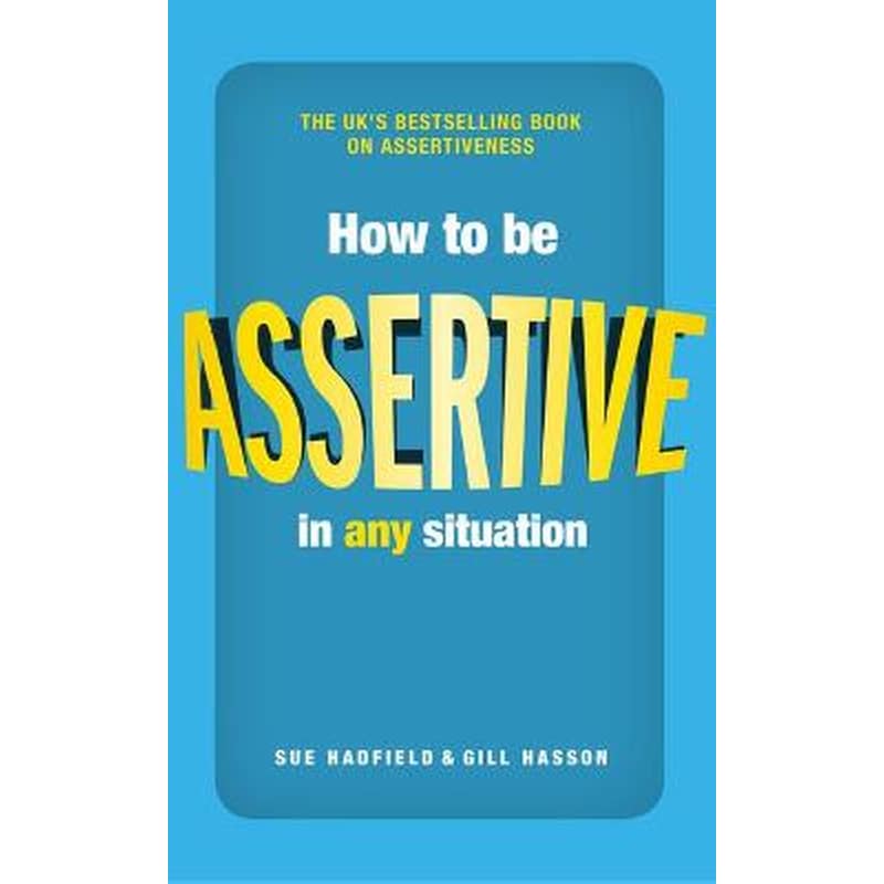 How to be Assertive In Any Situation