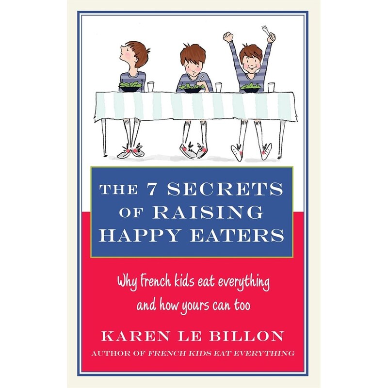 The 7 Secrets of Raising Happy Eaters