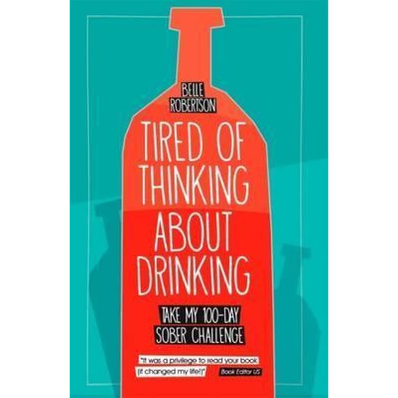 Tired of Thinking About Drinking