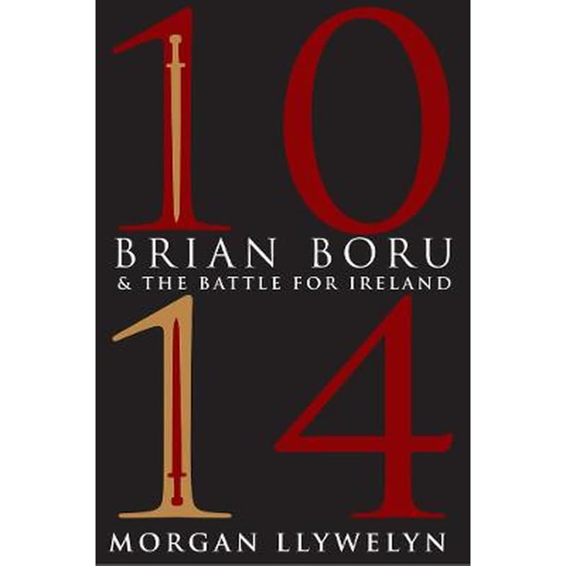 1014- Brian Boru the Battle for Ireland