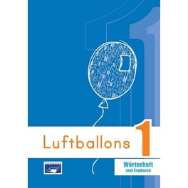 Luftballons 1 Worterheft zum Erganzen (A1)